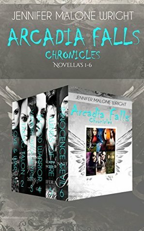 The Arcadia Falls Chronicles Omnibus by Jennifer Malone Wright
