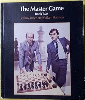 The Master Game Book Two by John Nunn, Vlastimil Hort, Viktor Korchnoi, Svetozar Gligorić, Bent Larsen, Jeremy James, Nigel Short, William Hartston