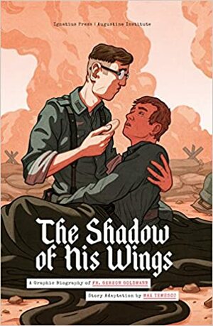 The Shadow of His Wings: A Graphic Biography of Fr. Gereon Goldmann by Max Temesou