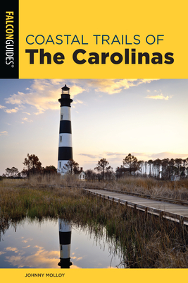 Coastal Trails of the Carolinas by Johnny Molloy