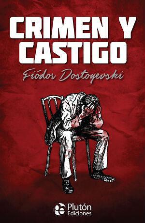 CRIMEN Y CASTIGO by Fyodor Dostoevsky, Fyodor Dostoevsky