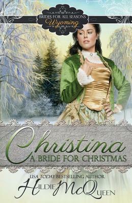 Christina, a Bride for Christmas by Hildie McQueen