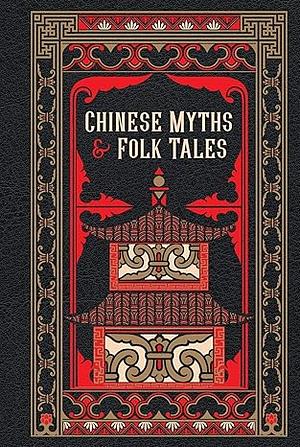 Chinese Myths and Folk Tales by Various