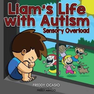 Liam's Life with Autism Sensory Overload by Freddy Ocasio