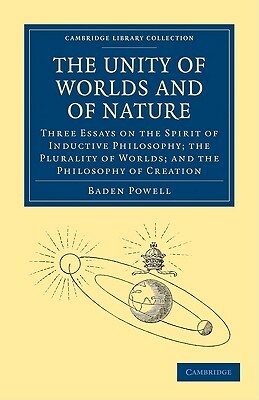 The Unity of Worlds and of Nature by Baden Powell