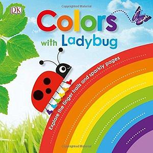 Colors with Ladybug by Dawn Sirett, Dawn Sirett