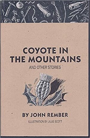 Coyote in the Mountains: And Other Stories by John Rember