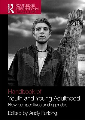 Handbook of Youth and Young Adulthood: New Perspectives and Agendas by 