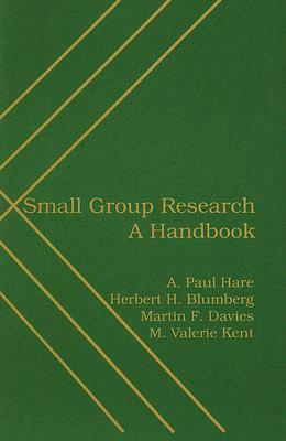 Small Group Research: A Handbook by Martin Davies, A. Paul Hare, Herbert H. Blumberg