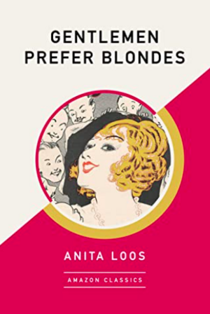 Gentlemen Prefer Blondes by Anita Loos