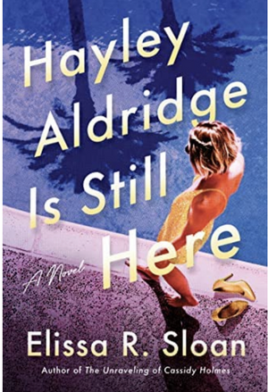 Hayley Aldridge Is Still Here by Elissa R. Sloan