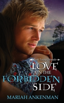 Love on the Forbidden Side by Mariah Ankenman