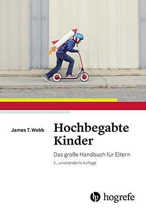 Hochbegabte Kinder: das große Handbuch für Eltern by James T. Webb, Edward R. Amend, Janet L. Gore, Arlene R. DeVries
