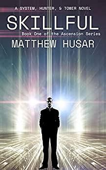 Skillful: A System, Hunter, & Tower Novel by Matthew Husar, Matthew Husar, Airian Eastman