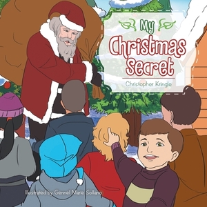 My Christmas Secret by Christopher Kringle