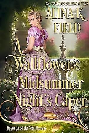 A Wallflower's Midsummer Night's Caper by Alina K. Field