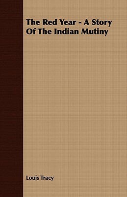 The Red Year - A Story of the Indian Mutiny by Louis Tracy
