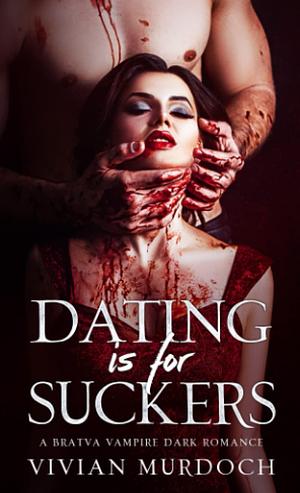 Dating is For Suckers by Vivian Murdoch