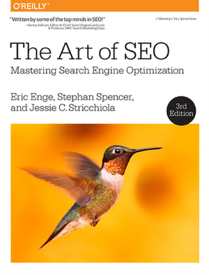 Art of SEO: Mastering Search Engine Optimization by Eric Enge, Jessie C. Stricchiola, Stephan Spencer