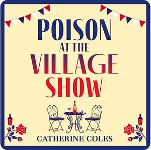 Poison at the Village Show by Catherine Coles