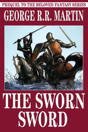 The Sworn Sword by George R.R. Martin