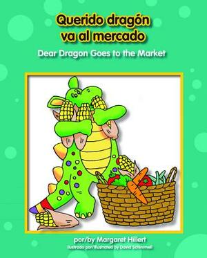 Querido Dragn Va Al Mercado/Dear Dragon Goes to the Market by Margaret Hillert