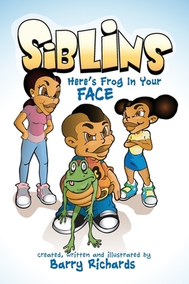 Siblins Here's Frog In Your Face by Barry Richards
