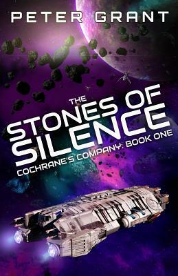 The Stones of Silence: Cochrane's Company Book 1 by Peter Grant