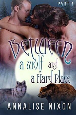 Between a Wolf and a Hard Place - Part 1: BBW Shifter Menage by Annalise Nixon