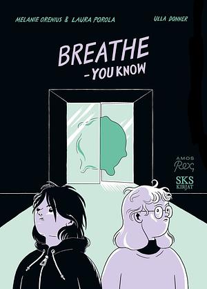 Breathe - You Know by Laura Porola, Melanie Orenius