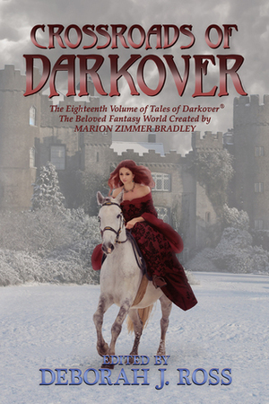 Crossroads of Darkover by Robin Wayne Bailey, Deborah J. Ross, Rebecca Fox, Jenna Rhodes, Deborah Millitello, Rosemary Edghill, Diana L. Paxson, Pat MacEwen, India Edghill, Evey Brett, Marella Sands, Leslie Fish, Gabrielle Harbowy, Robin Rowland, Shariann Lewitt, Jane M.H. Bigelow