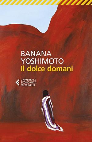 Il dolce domani by Banana Yoshimoto