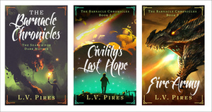 The Barnacle Chronicles: The Complete Series by L.V. Pires, Arthur Rigley