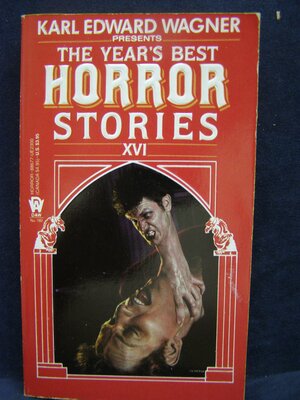 The Year's Best Horror Stories XVI by Ramsey Campbell, Michael Shea, A.F. Kidd, Stephen King, Charles L. Grant, Brian Lumley, Karl Edward Wagner, Leslie Halliwell, T. Winter-Damon, Wayne Allen Sallee, Jack Dann, Sheila Hodgson, Greg Egan, Dennis Etchison, David Campton, Jane Yolen, R. Chetwynd-Hayes