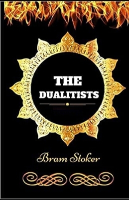 The Dualitists Illustrated by Bram Stoker