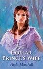 The Dollar Prince's Wife by Paula Marshall