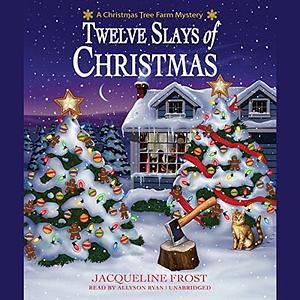 The Twelve Slays of Christmas by Jacqueline Frost, Jacqueline Frost