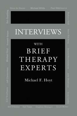 Interviews with Brief Therapy Experts by Michael F. Hoyt