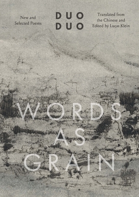 Words as Grain: New and Selected Poems by Duo Duo
