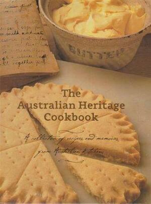 The Australian Heritage Cookbook - A Collection of Recipes and Memories from Australian Kitchens by Anna Goodwin, Joy Hayes, Ellen Argyriou