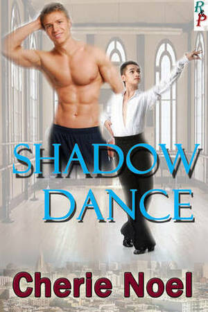 Shadow Dance by Cherie Noel