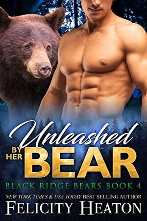 Unleashed by Her Bear by Felicity Heaton