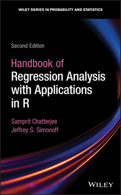 Handbook of Regression Analysis with Applications in R by Samprit Chatterjee, Jeffrey S. Simonoff