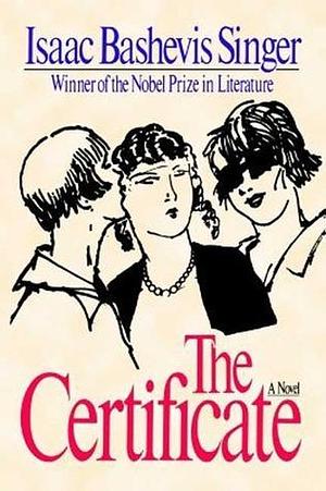 The Certificate: A Novel by Leonard Wolf, Isaac Bashevis Singer