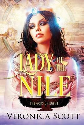 Lady of the Nile: Gods of Egypt by Veronica Scott