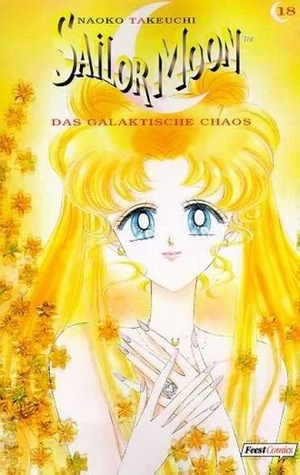 Sailor Moon 18: Das Galaktische Chaos by Naoko Takeuchi