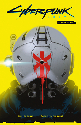 Cyberpunk 2077 Volume 1: Trauma Team by Cullen Bunn