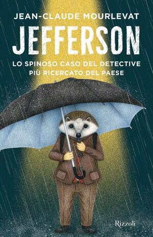 Jefferson: lo spinoso caso del detective più ricercato del paese by Jean-Claude Mourlevat