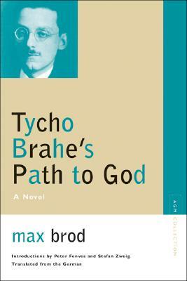 Tycho Brahe's Path to God by Max Brod
