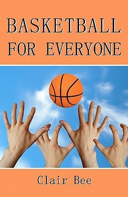 Basketball for Everyone by Clair Bee